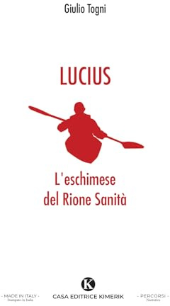 Lucius. L'eschimese del Rione Sanità