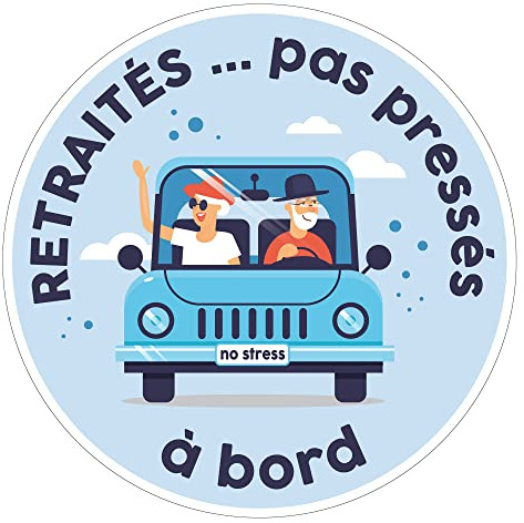 Sticker Voiture Retraités. Autocollant Voiture RETRAITÉS Pas pressés à Bord (J0155). Autocollant diamètre 13 cm pour Le véhicule, Avertissement de sécurité