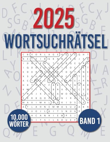 2025 Wortsuchrätsel: 500 Rätsel | 10.000 Wörter | Aktivitätsbuch & Denkspiele für Jugendliche und Senioren | BAND 1