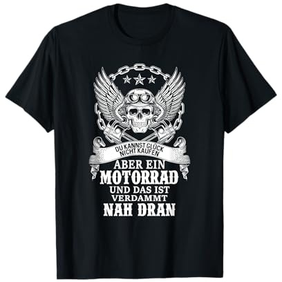 Du Kannst Glück Nicht Kaufen Aber EIN Motorrad Biker T-Shirt