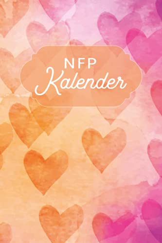 NFP Kalender: Zykluskalender, Zyklustagebuch mit 60 Zyklus-Tabellen für die Temperaturmethode (Basaltemperatur): Buch für Natürliche Familienplanung & ... der NFP-Methode (symptothermalen Methode)
