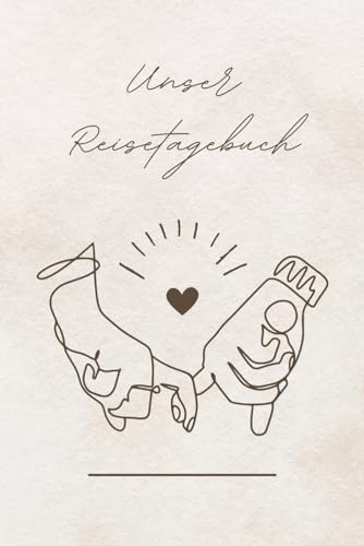 Unser Reisetagebuch: Der ultimative Reisebegleiter zum Ausfüllen | Inklusive Weltkarte, Bucket List & individueller Reise-Checkliste | Perfekt für den ... für Paare (Reisetagebücher, Band 2)