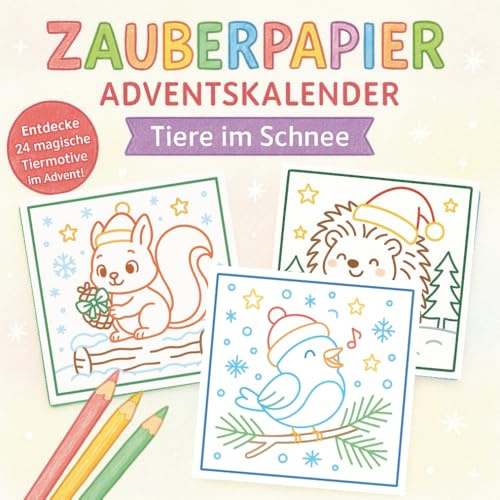 Zauberpapier Adventskalender – Tiere im Schnee: 24 zauberhafte Ausmalbilder mit bunten Linien – liebevoll gestaltet für Kinder von 4 bis 8 Jahren.