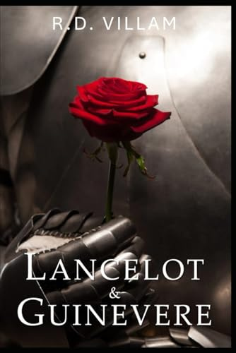 Lancelot und Guinevere: Eine Geschichte über eine verbotene Romanze (Geschichten aus der Alten Welt, Band 1)