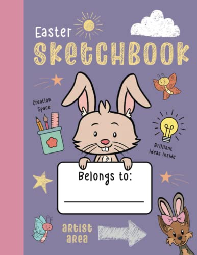 Easter Sketchbook for Girls: Easter Drawing Notebook; Blank Drawing Pad for Kids; Large Easter Drawing Paper 120 Pages; Easter Gifts for Girls