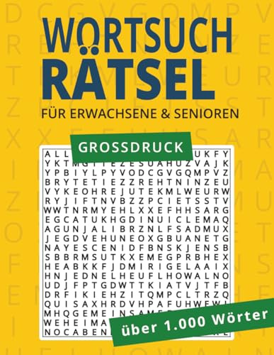 Wortsuchrätsel für Erwachsene - Großdruck: Rätselbuch mit über 1.000 Wörtern | 55 thematische Rätsel für Erwachsene und Senioren – ideal zum Entspannen, für unterwegs oder als Geschenk