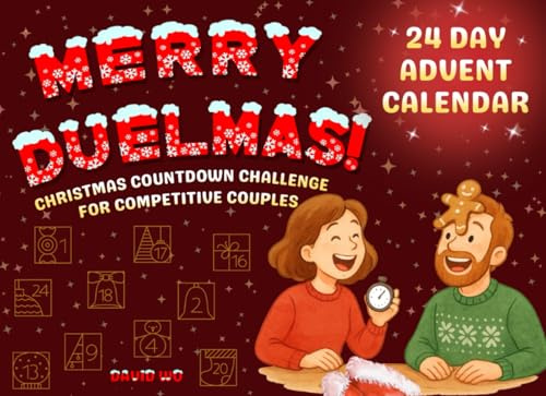 Merry Duelmas! Christmas Countdown Challenge for Competitive Couples: A 24-Day Advent Calendar–Style Game Book Filled with Hilarious Holiday Challenges, Trivia & Dares to Test Your Love (and Patience)