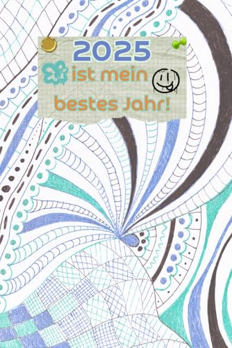2025 ist mein bestes Jahr!: Lebenskompass Kalender+Skizzieren Budgetplaner+Passwordbuch+Malbuch+Viele Extras 94 seiten Buchkalender Schöner ... - Buchkalender 13 Monate (Jan 25-Jan 26))