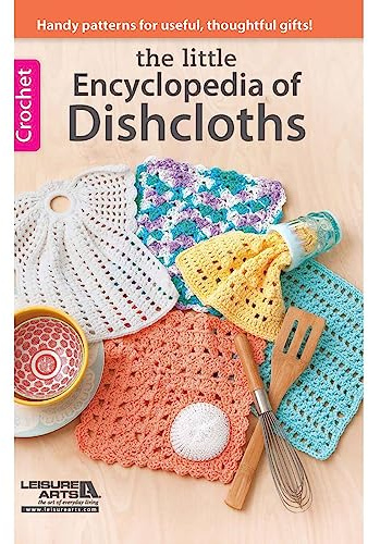 Leisure Arts Encyclopedia of Dishcloths Crochet Book