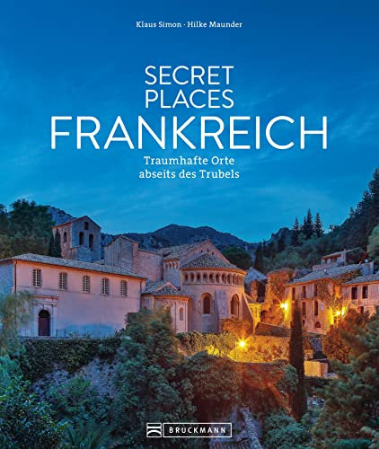 Secret Places Frankreich: Traumhafte Orte abseits des Trubels
