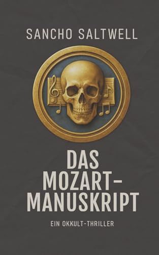 Das Mozart-Manuskript: Ein Okkult-Thriller