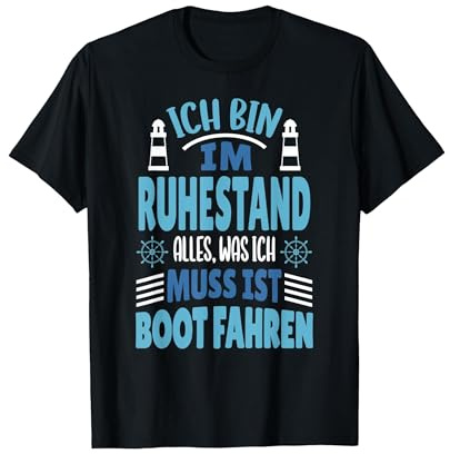 Boot Kapitän Ruhestand Motorboot Segelboot Segeln Lustiges T-Shirt