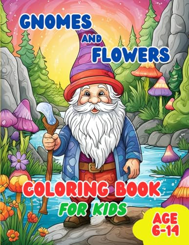 Gnomes And Flowers: Coloring Book For Kids Age 6-14 (Coloring Books For Kids)