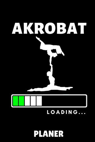 AKROBAT LOADING... PLANER: A5 WOCHENPLANER Akrobatik Kinder | Akrobatik Buch | Taschenbücher für Jugendliche | Sport | Training | Turnen | Geschenkidee zum Geburtstag