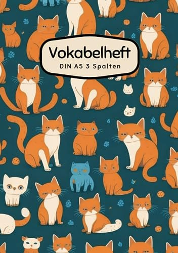 Vokabelheft DIN A5 3 Spalten: 78 linierte Seiten mit 3 Spalten - Register A-Z für über 1400 Vokabeln - Katze muster - für verschiedene Sprachen ... Perfekt für alle, die Vokabeln lernen möchten