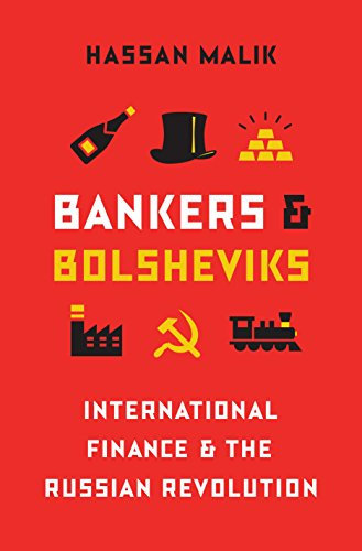 Bankers and Bolsheviks: International Finance & the Russian Revolution (English Edition)