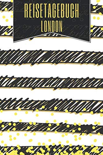 Reisetagebuch London: Reisebuch und Travel Journal zum Selbstschreiben mit vorgedruckten Seiten - Urlaubstagebuch und Erinnerungsbuch für den Urlaub in London