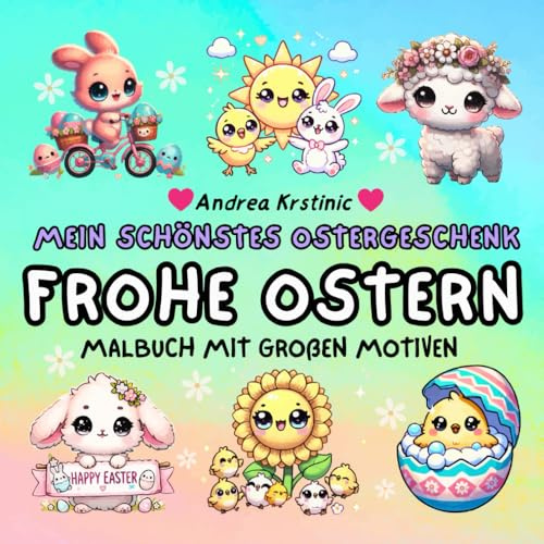 Mein schönstes Ostergeschenk Frohe Ostern Malbuch mit großen Motiven: Malbuch für Kinder ab 2 zu Ostern mit süßen und einfachen Malvorlagen (perfektes Ostergeschenk für Kinder ab 2 Jahre)