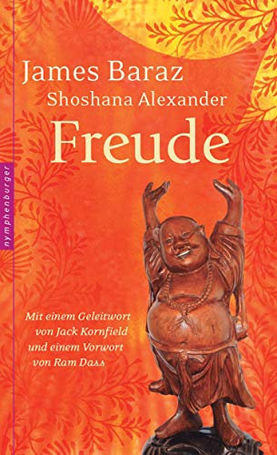 Freude: Mit einem Geleitwort von Jack Kornfield und einem Vorwort von Ram Dass (German Edition)