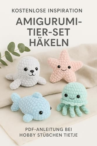 Häkelanleitung: Amigurumi-Tier-Set – Robbe, Fisch, Seestern & Qualle