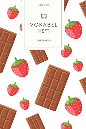 Vokabelheft: Schokolade und Erdbeeren. 2 Spalten. 120 Seiten für Vokabeln mit schönem Design. Soft Cover 6x9 Zoll, ca. DIN A5 15x22cm.
