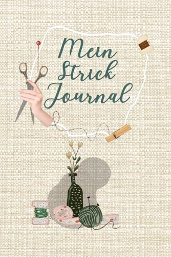 Das ultimative Strickjournal: Strick-Notizbuch, um den Überblick über deine Projekte
