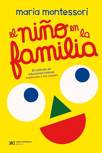 El niño en la familia: El método de educación natural explicado a los padres (Educación que Aprende)