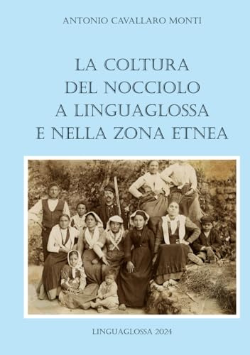 La coltura del nocciolo a Linguaglossa e nella zona etnea