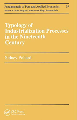 Typology of Industrialization Processes in the Nineteenth Century (Fundamentals of Pure and Applied Economics Series Book 39) (English Edition)