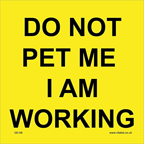 GE108 Do Not Pet Me I Am Working Sign Assistance Service Hearing Health Guide 150mm x 150mm 3mm Standard Foamex Foamboard