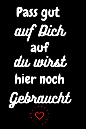 Pass gut auf Dich auf Du wirst hier noch Gebraucht Notizbuch mit 120 Seiten Liniert