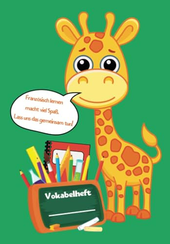 Vokabelheft für Französisch (A5, liniert, 2 Spalten, Lineatur 53, 64 Seiten / 32 Blatt, glänzendes Softcover, Design: Französisch lernen mit Giraffe)