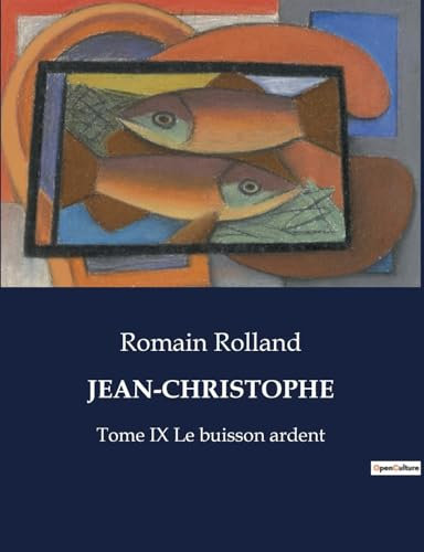 JEAN-CHRISTOPHE: Tome IX Le buisson ardent