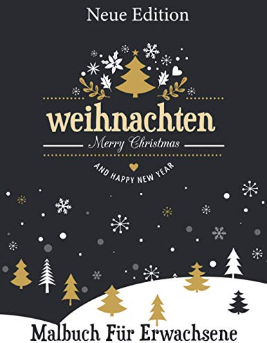 Weihnachten Malbuch Für Erwachsene: Frohe Weihnachten mit Santa, Mandalas, Bäumen, Schneemännern und vielen Überraschungen - Entspannende und stressfreie Färbung