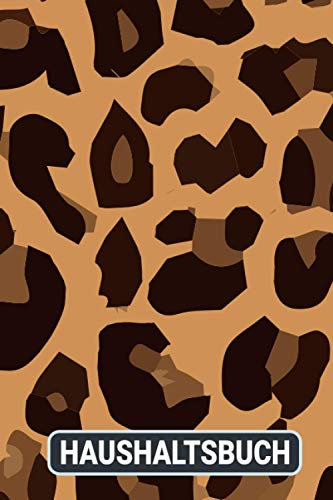Haushaltsbuch: Haushaltsbuch für 12 Monate zum Eintragen: Finanzen organisieren, planen und verwalten - Sehr Übersichtlicher Planer für Gehalt, ... Sparkonto u.v.m / Leopard Tier Print