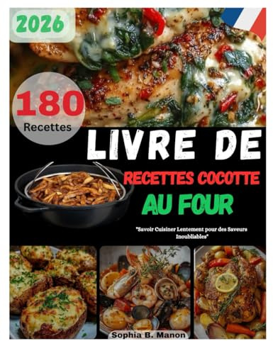 LIVRE DE RECETTES COCOTTE AU FOUR: Savoir Cuisiner Lentement pour des Saveurs Inoubliables
