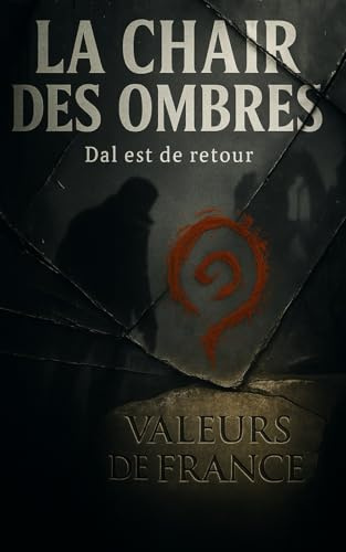 La chair des ombres: Dal est de retour (DAL – Série noire d’enquêtes du Major Maxime Kervihan)