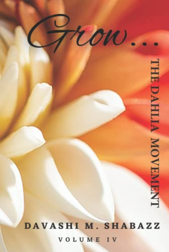 The Dahlia Movement: Grow: (Black and White Version)