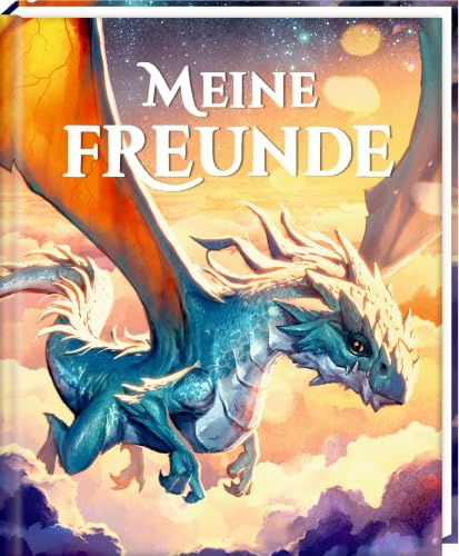 Freundebuch – Meine Freunde: Drachen: Freundschaftsbuch Fantasy für Jungen und Mädchen ab 6 Jahren (Alben & Geschenke für Kinder)