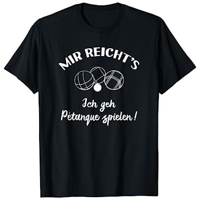 Lustiges Boules Boule T-Shirt: Ich Geh Petanque Spielen! T-Shirt
