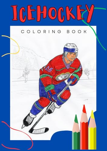 Ice Hockey Coloring Book: 30 pages that are really fun: A great gift for Ice Hockey Fans