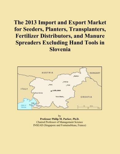 The 2013 Import and Export Market for Seeders, Planters, Transplanters, Fertilizer Distributors, and Manure Spreaders Excluding Hand Tools in Slovenia