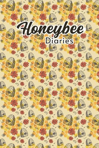 Honeybee Diaries: Colony Setup, Map, Goals & Challenges, Seasonal Planner, Year at Glance, Beekeeping Resources, Beekeeping Log Pages, Beekeeping ... Equipment, Notes, 160 Pages, 6*9 Size