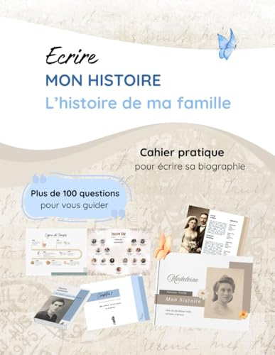 Ecrire mon histoire, l'histoire de ma famille: Le cahier de vie, mon guide pratique