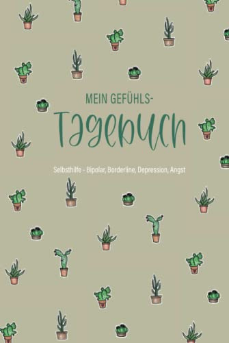 Mein Gefühlstagebuch - Selbsthilfe Bipolar, Borderline, Depression, Angst: 5 Minuten Tagebuch zum Ausfüllen und Ankreuzen zur Hilfe bei psychicher Belastung, mit Hardcover