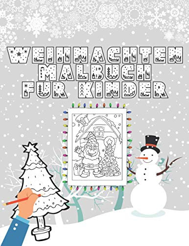 Weihnachten Malbuch für Kinder: Ausmalbuch für Jungen und Mädchen, Mein Erstes Malbuch Weihnachten