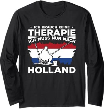 Ich Brauch Keine Therapie Ich Muss Nur Nach Holland Langarmshirt