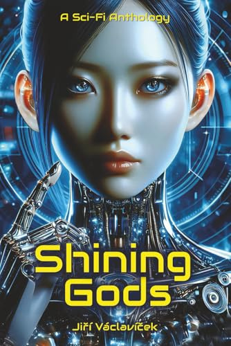 Shining Gods: A Sci-Fi Anthology