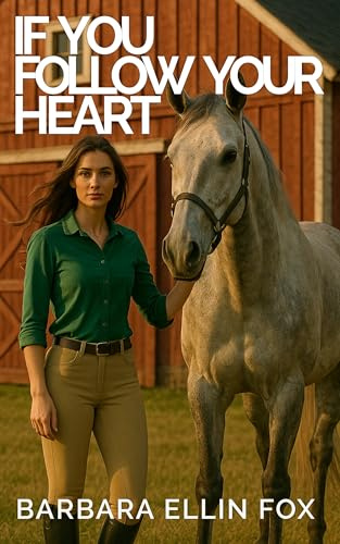 If You Follow Your Heart: A Horse-Country Romance of Love, Legacy, and Hidden Danger (Meadow Lane Book 1)
