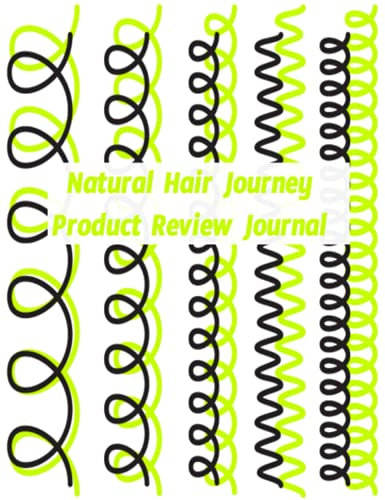 Natural Hair Journey Product Review Journal: Review The Products You Buy For Your Hair Treatment To Figure Out What Works Best For Your Hair.